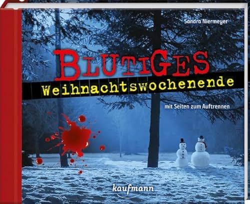 Blutiges Weihnachtswochenende: Adventskalenderbuch mit Seiten zum Auftrennen (Adventskalender für Erwachsene: Ein Buch mit Seiten zum Auftrennen)