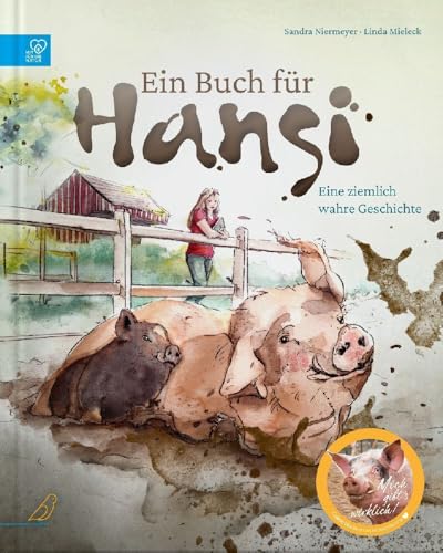 Ein Buch für Hansi: Eine ziemlich wahre Geschichte (Ziemlich wahre Tiergeschichten)