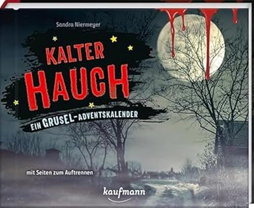 Kalter Hauch: Ein Grusel-Adventskalender mit Seiten zum Auftrennen (Adventskalender für Erwachsene: Ein Buch mit Seiten zum Auftrennen) von Kaufmann Ernst Vlg GmbH