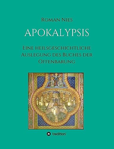 Apokalypsis: Eine heilsgeschichtliche Auslegung des Buches der Offenbarung (Heilsgeschichtliche Auslegung des Neuen Testaments)