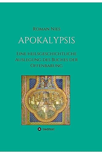 Apokalypsis: Eine heilsgeschichtliche Auslegung des Buches der Offenbarung (Heilsgeschichtliche Auslegung des Neuen Testaments)