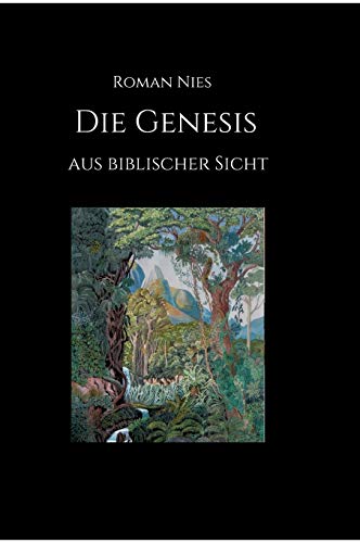 Die Genesis aus biblischer Sicht Die Genesis aus biblischer Sicht von tredition