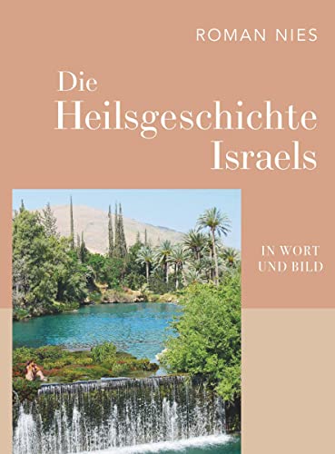 Die Heilsgeschichte Israels in Wort und Bild Die Heilsgeschichte Israels in Wort und Bild