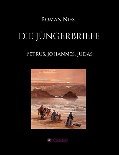 Die Jüngerbriefe: Petrus, Johannes, Judas