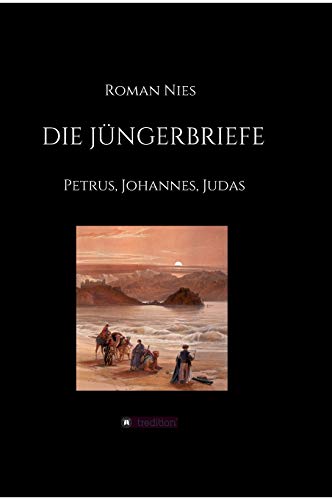 Die Jüngerbriefe: Petrus, Johannes, Judas