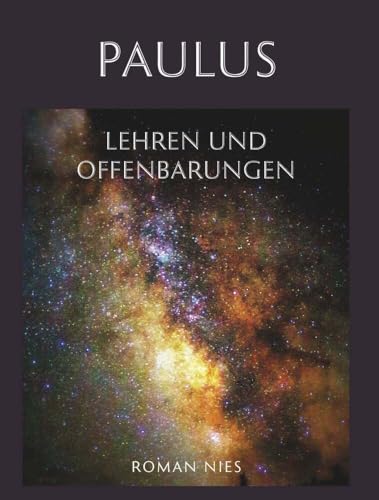 Paulus, Lehren und Offenbarungen Paulus, Lehren und Offenbarungen von Buchschmiede von Dataform Media GmbH