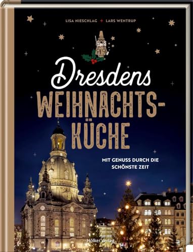 Dresdens Weihnachtsküche: Mit Genuss durch die schönste Zeit