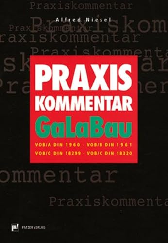 Praxis-Kommentar GaLaBau: VOB/DIN 1960, VOB/B DIN 1961 VOB/C DIN 18299, VOB/C DIN 18320