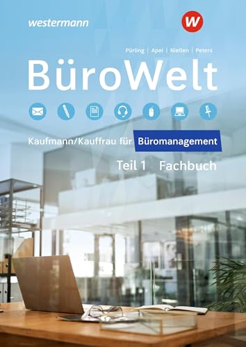 BüroWelt: Lernfelder 1-7 bis Teil 1 der gestreckten Abschlussprüfung Schulbuch BüroWelt: Lernfelder 1-7 bis Teil 1 der gestreckten Abschlussprüfung Schulbuch von Westermann Berufliche Bildung