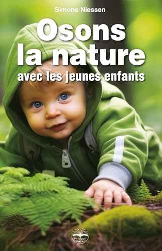 Osons la nature avec les jeunes enfants von PHILIPPE DUVAL