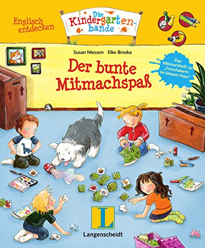 Der bunte Mitmachspaß: Englisch entdecken - Die Kindergartenbande Der bunte Mitmachspaß: Englisch entdecken - Die Kindergartenbande