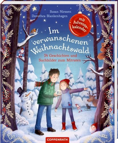 Im verwunschenen Weihnachtswald: 24 Geschichten und Suchbilder zum Mitraten. Mit Adventskalender.- 24 Adventsgeschichten und Suchbilder zum Mitraten. Mit Adventskalender. von Coppenrath Verlag GmbH & Co. KG