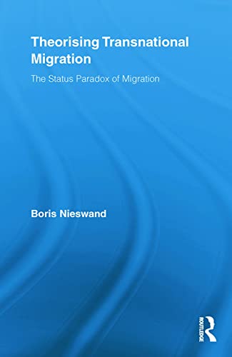 Theorising Transnational Migration: The Status Paradox of Migration (Routledge Research in Transnationalism, 22, Band 22) von Routledge