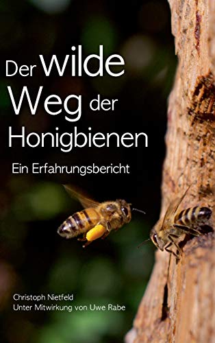Der wilde Weg der Honigbienen: Ein Erfahrungsbericht von tredition