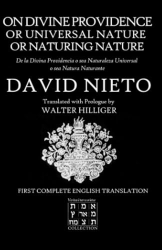On Divine Providence or Universal Nature or Naturing Nature: De La Divina Providencia o sea Naturaleza Universal o sea Natura Naturante (VERITAS E TERRA ORIETUR, Band 2) von Shehakol Inc.