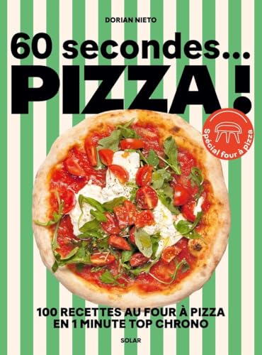 60 secondes... Pizza !: 100 recettes au four à pizza en 1 minute top chrono von SOLAR