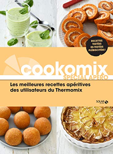 Cookomix spécial apéro: Les meilleures recettes apéritives des utilisateurs du Thermomix Cookomix spécial apéro: Les meilleures recettes apéritives des utilisateurs du Thermomix