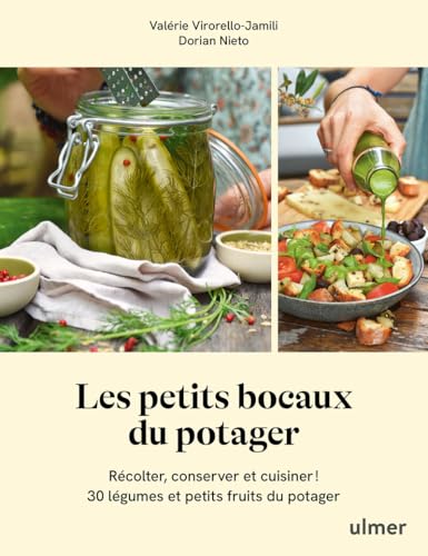 Les petits bocaux du potager - Récolter, conserver et cuisiner 30 légumes et petits fruits du potager von ULMER