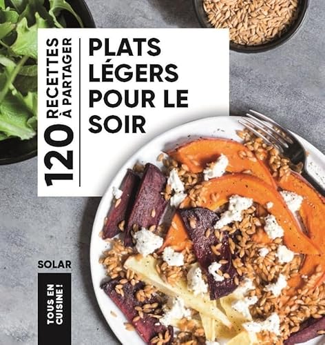 Plats légers pour le soir - Tous en cuisine von SOLAR