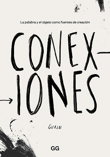 Conexiones: La palabra y el objeto como fuentes de creación von Gustavo Gili