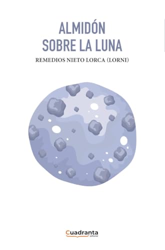 Almidón sobre la luna von CUADRANTA