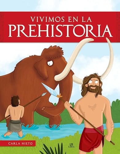 Vivimos en la Prehistoria (Somos los..., Band 4) von Libsa