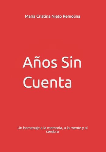 Años Sin Cuenta: Un homenaje a la memoria, a la mente y al cerebro von Imprint