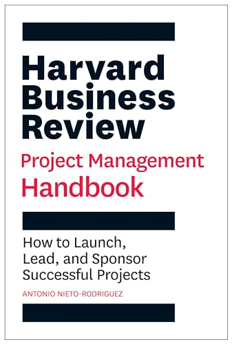 Harvard Business Review Project Management Handbook: How to Launch, Lead, and Sponsor Successful Projects (HBR Handbooks) von Harvard Business Review Press