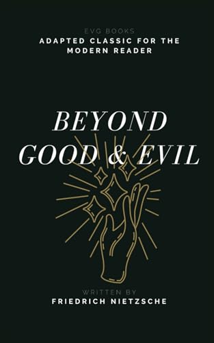 Beyond Good and Evil: An Adapted Classic for the Modern Reader Beyond Good and Evil: An Adapted Classic for the Modern Reader von Independently published