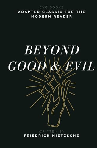 Beyond Good and Evil: An Adapted Classic for the Modern Reader Beyond Good and Evil: An Adapted Classic for the Modern Reader von Independently published