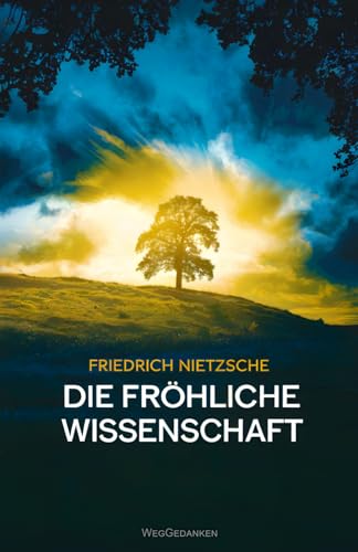 Die fröhliche Wissenschaft [Originalfassung] von Independently published