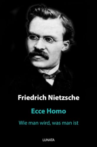 Ecce Homo: Wie man wird, was man ist Ecce Homo: Wie man wird, was man ist von epubli