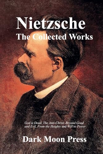 Friedrich Nietzsche The Collected Works Friedrich Nietzsche The Collected Works