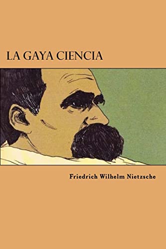 La Gaya Ciencia (Spanish Edition) von Createspace Independent Publishing Platform