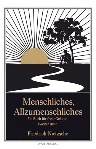 Menschliches, Allzumenschliches - Band 2 [Originalfassung]: Ein Buch für freie Geister von Independently published