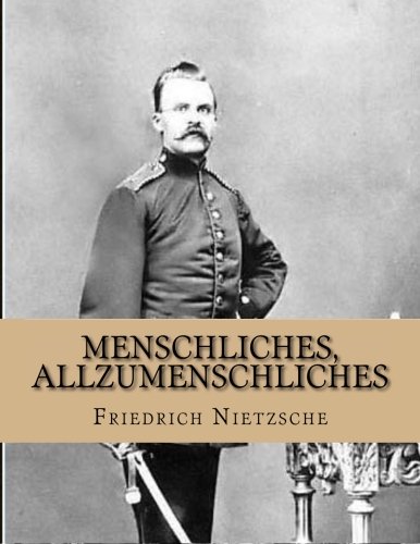 Menschliches, Allzumenschliches