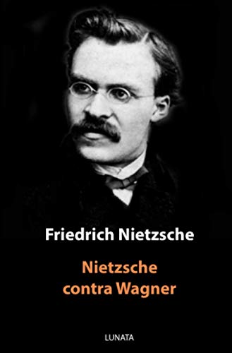 Nietzsche contra Wagner: Aktenstücke eines Psychologen: Aktenstücke eines Psychologen Nietzsche contra Wagner: Aktenstücke eines Psychologen: Aktenstücke eines Psychologen von epubli