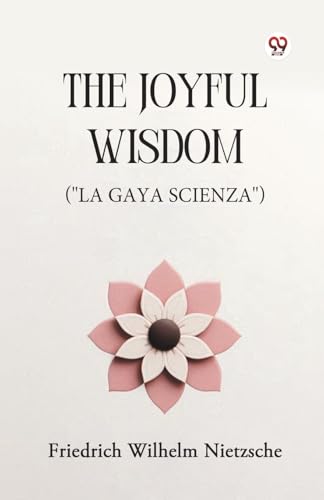 The Joyful Wisdom ("La Gaya Scienza") von Double 9 Books