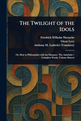 The Twilight of the Idols von Anson Street Press