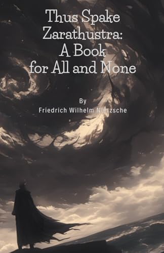 Thus Spake Zarathustra: A Book for All and None von Independently published