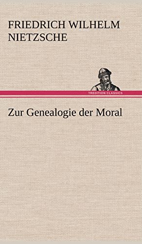 Zur Genealogie der Moral Zur Genealogie der Moral von tredition