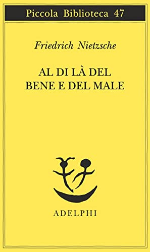 Al di là del bene e del male (Piccola biblioteca Adelphi)