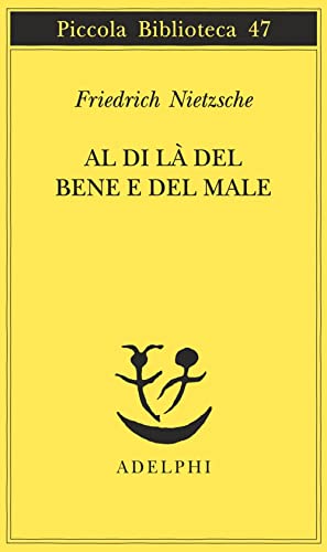 Al di là del bene e del male (Piccola biblioteca Adelphi)