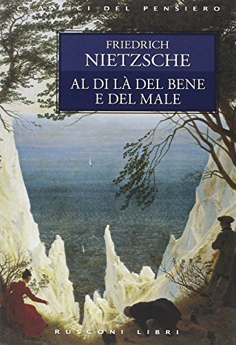 Al di là del bene e del male (Classici del pensiero) Al di là del bene e del male (Classici del pensiero)