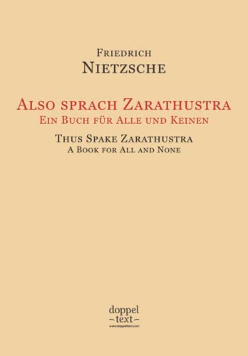 Also sprach Zarathustra / Thus Spake Zarathustra: Bilingual German-English Edition / Zweisprachig Deutsch-Englisch Also sprach Zarathustra / Thus Spake Zarathustra: Bilingual German-English Edition / Zweisprachig Deutsch-Englisch
