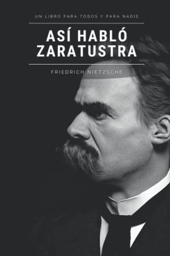 Así habló Zaratustra: Un libro para todos y para nadie Así habló Zaratustra: Un libro para todos y para nadie von Independently published