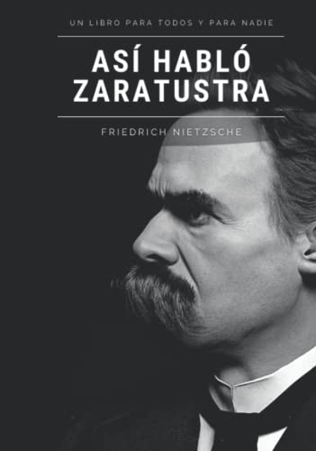 Así habló Zaratustra: Un libro para todos y para nadie Así habló Zaratustra: Un libro para todos y para nadie von Independently published