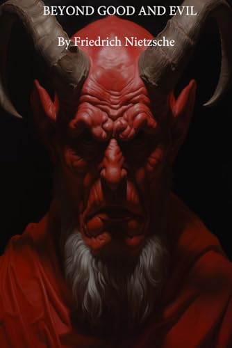 BEYOND GOOD AND EVIL BEYOND GOOD AND EVIL von Independently published