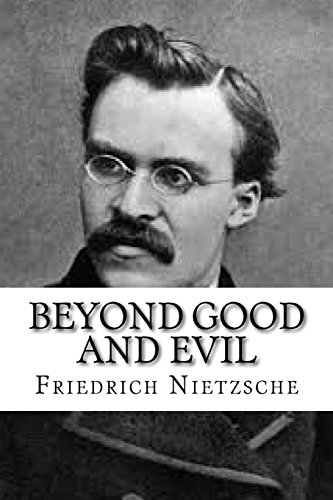 Beyond Good and Evil Beyond Good and Evil von CreateSpace Independent Publishing Platform