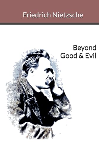 Beyond Good and Evil Beyond Good and Evil von Independently published